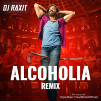 ALCOHOLIA  REMIX  - DJ RAXIT by DJ RAXIT