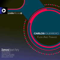 Fuck And Trance - Carlos Guerrero (Remix Versión) by Carlos Guerrero