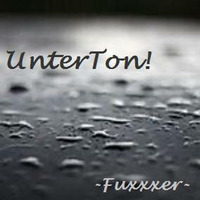 UnterTon! by Fuxxxer