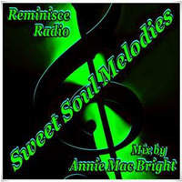 Sweet Soul Melodies Mix by Annie Mac Bright Reminisce Radio (30 May 17) by Annie Mac Bright