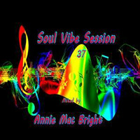 Soul Vibe Session 37 Mix by Annie Mac Bright by Annie Mac Bright