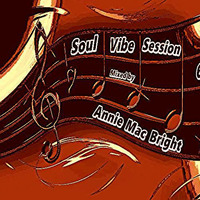 Soul Vibe Session 65 Mixed by Annie Mac Bright by Annie Mac Bright