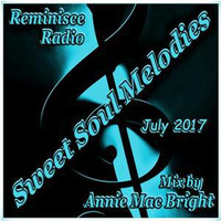 Sweet Soul Melodies Reminisce Radio UK (July 2017) Mix By Annie Mac Bright by Annie Mac Bright