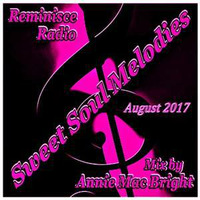 Sweet Soul Melodies Reminisce Radio UK (August 2017) Mixed by Annie Mac Bright by Annie Mac Bright
