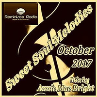 Sweet Soul Melodies Reminisce Radio UK (October 2017) Mixed by Annie Mac Bright by Annie Mac Bright