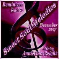 Sweet Soul Melodies Reminisce Radio UK (December 2017) Mixed by Annie Mac Bright by Annie Mac Bright