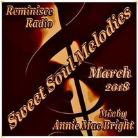 Sweet Soul Melodies Reminisce Radio UK (March  2018) Mixed by Annie Mac Bright by Annie Mac Bright