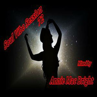 Soul Vibe Session 72 Mixed by Annie Mac Bright by Annie Mac Bright