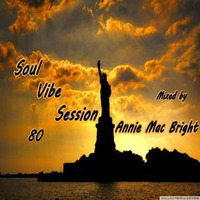 Soul Vibe Session 80 Mixed by Annie Mac Bright by Annie Mac Bright