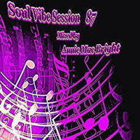 Soul Vibe Session 87 Mixed by Annie Mac Bright by Annie Mac Bright