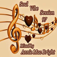 Soul Vibe Session 97 Mixed by Annie Mac Bright by Annie Mac Bright