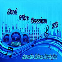Soul Vibe Session 98 Mixed by Annie Mac Bright by Annie Mac Bright
