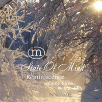 State Of Mind. Reminiscence. Volume Three. Winter Mix by Northern Wave
