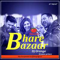 BHARE BAZAAR-DJ ORANGE(GROOVE PRINCE) by Deejay Orange(Groove Prince)