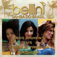 Bellini vs Wez Paterson - Samba do Brasil (Mirko Chimenti vs Traini &amp; Tarquini Mashup) by Mirko Chimenti