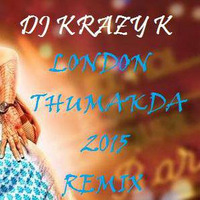 London Thumakda 2015 Remix - Dj Krazy K by Dj Krazy K