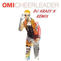 Cheerleader - Dj Krazy K 2015 by Dj Krazy K