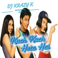 Kuch Kuch Hota Hai Instrumental - Dj Krazy K 2016 by Dj Krazy K