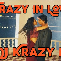 Krazy In Love - Dj Krazy K by Dj Krazy K