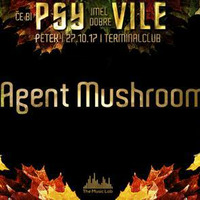 Agent Mushroom @ PSY VILE 27/10/17 by HiGashi aka Agent Mushroom