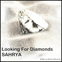 Sahrya - Looking For Diamonds by Koffe an Kreem