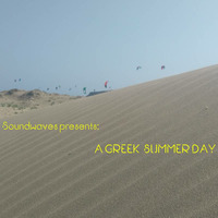 Soundwaves presents: A Greek Summer Day by soundwaves