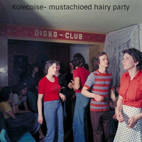 Kolecoise- mustachioed hairy party.mp3 by Andrey Kolesnik