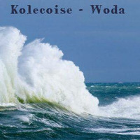Kolecoise- Woda by Andrey Kolesnik