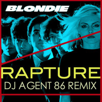 Blondie - Rapture- (DJ Agent 86 Remix) by DJ Agent 86