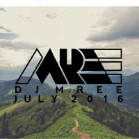 DJ MREE MixJuly 2016 by DJ MREE