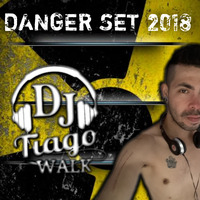Dj Tiago Walk - Danger SET 2018 by Dj Tiago Walk