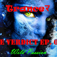 Tranceﾏ - The Verdict 018 ~ Wild Passion ~ by Tranceﾏ