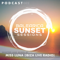 BALEARICA SUNSET SESSIONS PODCAST 002 MISS LUNA (Ibiza Live Radio) by PHUNK