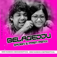  BELAGEDDU-DJ SAGEIN &amp; DJ PREM REMIX by DJ SAGEIN