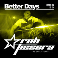 ROB TISSERA '89 - '94 // Better Days Promo by www.betterdays.club