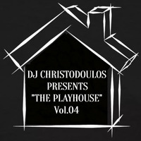 Dj Christodoulos Presents &quot;The PlayHouse MixShow&quot; Episode 04 by Christodoulos Kigmalis