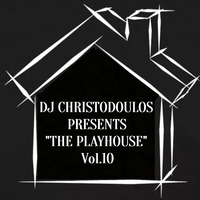 Dj Christodoulos Presents &quot;The PlayHouse MixShow&quot; Episode 10 by Christodoulos Kigmalis