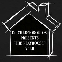 Dj Christodoulos Presents &quot;The PlayHouse MixShow&quot; Episode 11 by Christodoulos Kigmalis