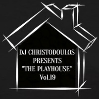 Dj Christodoulos Presents &quot;The PlayHouse MixShow&quot; Episode 19 by Christodoulos Kigmalis