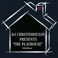 Dj Christodoulos Presents &quot;The PlayHouse MixShow&quot; Episode 37 by Christodoulos Kigmalis
