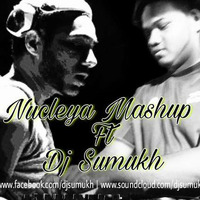 Nucleya Mashup Ft Dj Sumukh by DJ Sumukh Mumbai