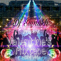 Valentine's Mixtape ( EDM MIX ) Dj Sumukh by DJ Sumukh Mumbai
