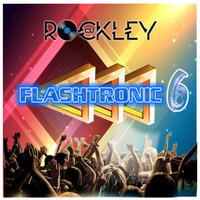 DJ Rockley - FlashTronic #6 by Rockley Lelles