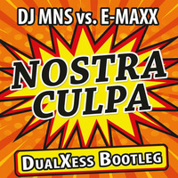 Dj MNS vs. E-Maxx - Nostra Culpa (DualXess Bootleg) by emaxx