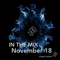 Gregor Tremmel - IN THE MIX November2018 by Gregor Tremmel