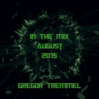 IN THE MIX by Gregor Tremmel August 2015 by Gregor Tremmel
