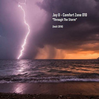 Jay U - Comfort Zone 010 - Through The Storm (Août 2018) - 192k by Jay U