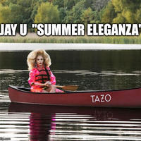 Jay U - Summer Eleganza (Part 2) - Juillet 2019 by Jay U