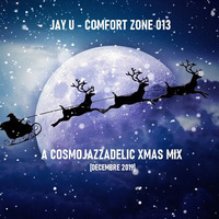 Jay U - Comfort Zone 013 - A Cosmojazzadelic Xmas Mix (Décembre 2019) by Jay U