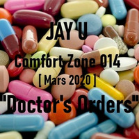 Jay U - Comfort Zone 014 - Doctor's Orders (Mars 2020) by Jay U